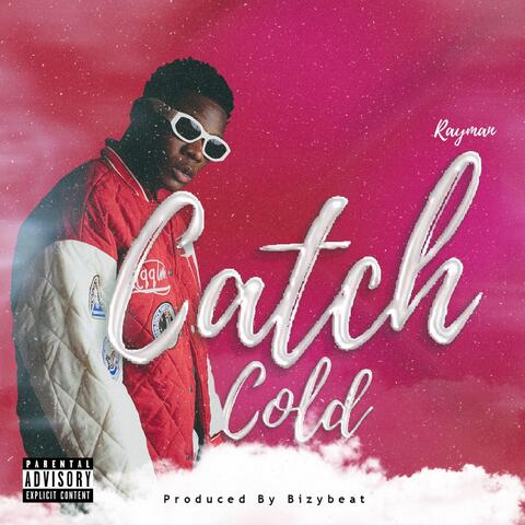Catch Cold