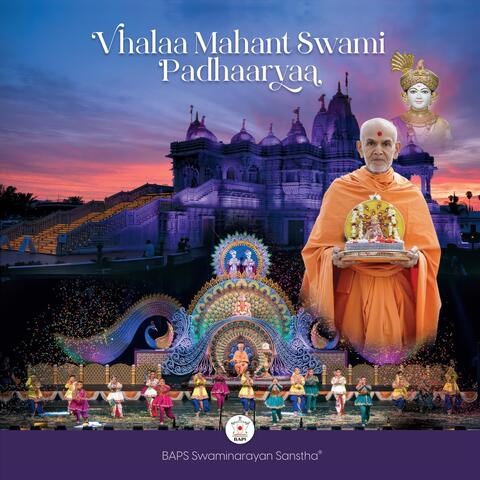 Vhalaa Mahant Swami Padhaaryaa