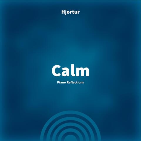 Calm - Piano Reflections