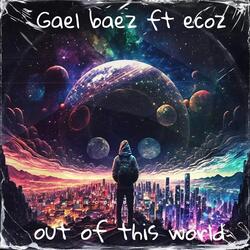 Out of This World (feat. Ecoz)