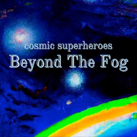 Beyond the Fog