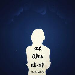 Ser Quem Eu Sou