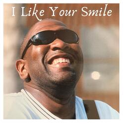 I Like Your Smile