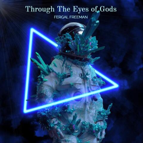 Through the Eyes of Gods