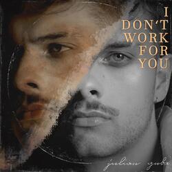 I Don't Work For You