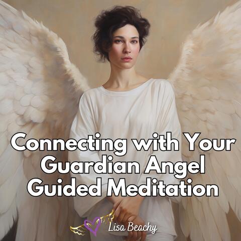 Connecting with Your Guardian Angel  Guided Meditation