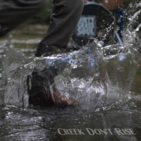 Creek Don't Rise