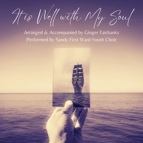It Is Well with My Soul (feat. Sandy First Ward Youth Choir)