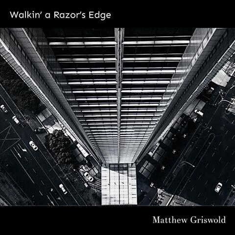 Walkin’ a Razor’s Edge