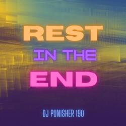 Rest in The End