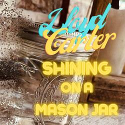 Shining on a Mason Jar