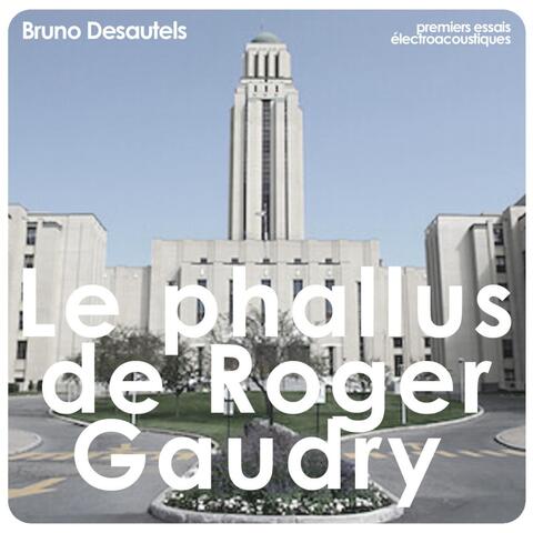 Le phallus de Roger Gaudry