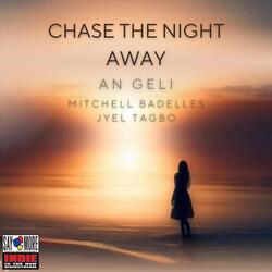 Chase The Night Away (feat. Mitchell Badelles & Jyel Tagbo)