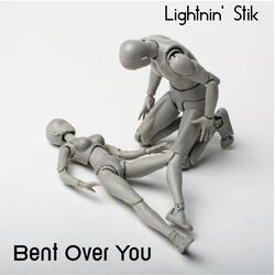 Bent Over You