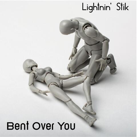 Bent Over You