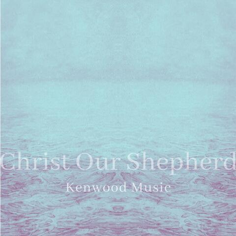 Christ Our Shepherd
