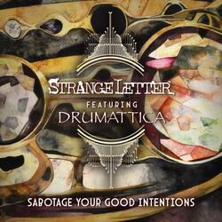 Sabotage Your Good Intentions (feat. Drumattica)