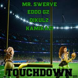 Touchdown (feat. Eddo Gz, Dikulz & Kamikazi)