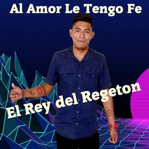 Al Amor Le Tengo Fe