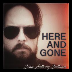 Here and Gone