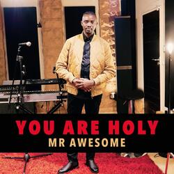 You Are Holy