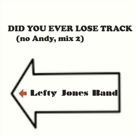 Did You Ever Lose Track (No Andy, Mix 2)