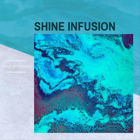 Shine Infusion