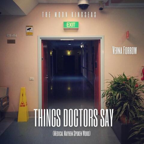 Things Doctors Say (Medical Mayhem Spoken Word) [feat. Vevna Forrow]
