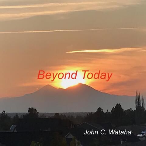 Beyond Today