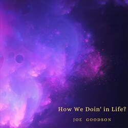 How We Doin' in Life?