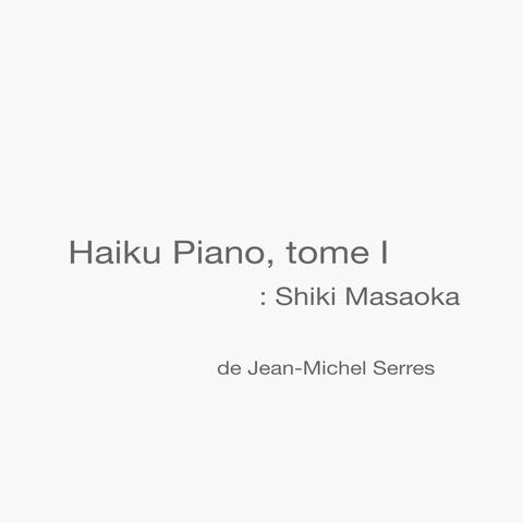 Haiku Piano, Tome I: Shiki Masaoka