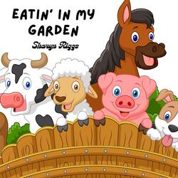 Eatin' in My Garden