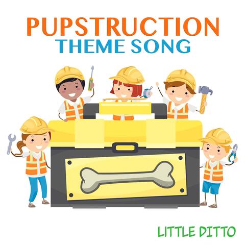 Pupstruction Theme Song