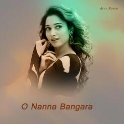 O Nanna Bangara