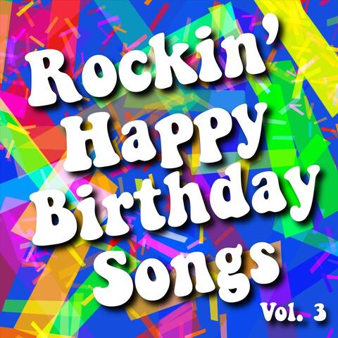 Rockin' Happy Birthday Songs Vol. 3