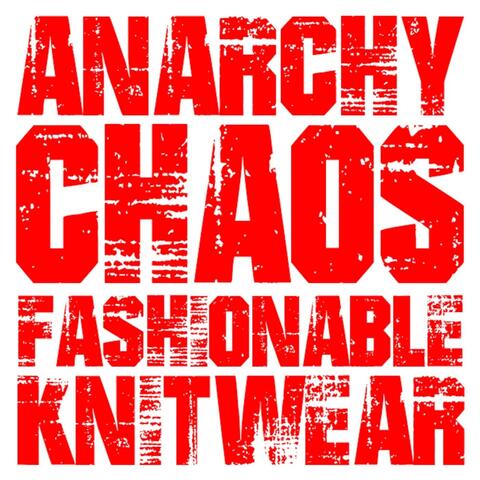 Anarchy, Chaos, Fashionable Knitwear