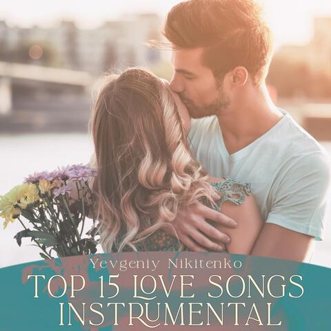 Top 15 Love Songs Instrumental