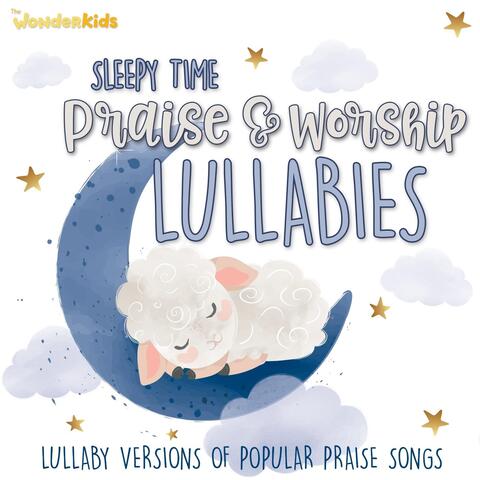 Sleepy Time Praise & Worship Lullabies