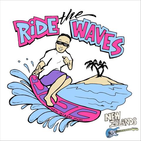 Ride The Waves