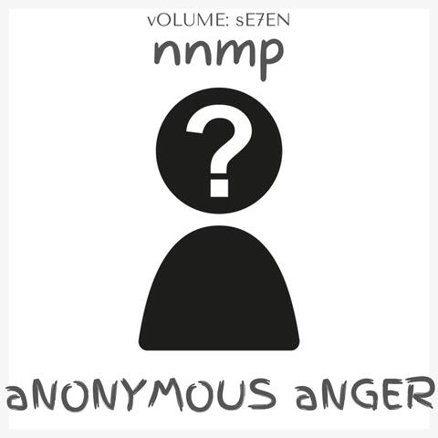 Anonymous Anger, Vol. 7