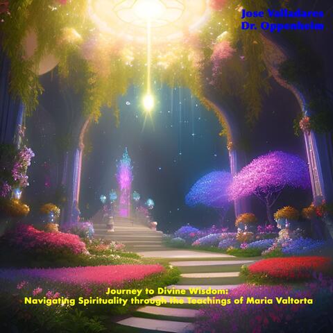 Journey to Divine Wisdom: Navigating Spirituality Through the Teachings of Maria Valtorta