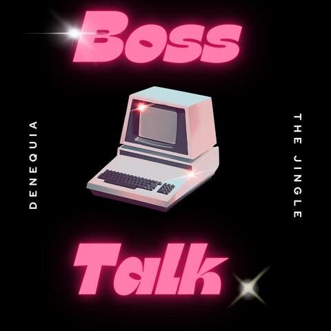 Boss Talk "the Jingle"