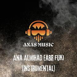 Ana Almihad Ebr Fuki (Instrumental)