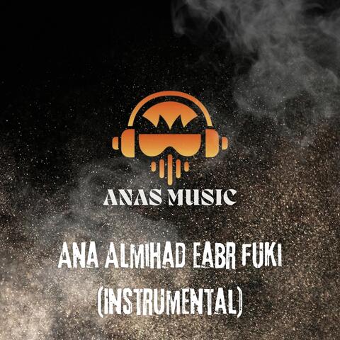 Ana Almihad Ebr Fuki (Instrumental)