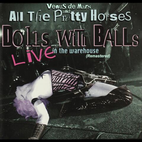 Dolls with Balls Live in the Warehouse (Remastered)