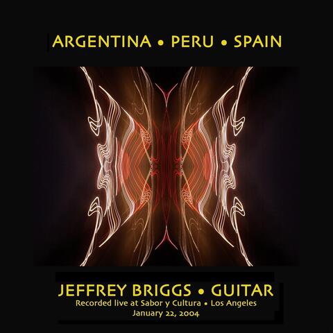 Argentina • Peru • Spain: Jeffrey Briggs, Guitar
