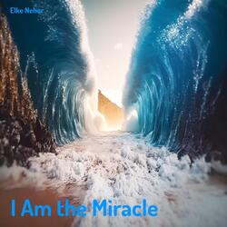 I Am the Miracle