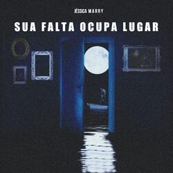 Sua Falta Ocupa Lugar