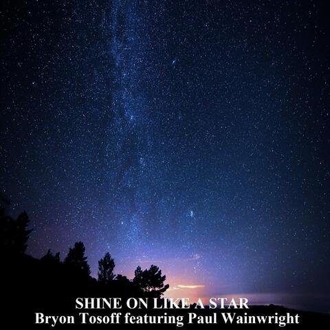Shine On Like A Star (feat. Paul Wainwright)