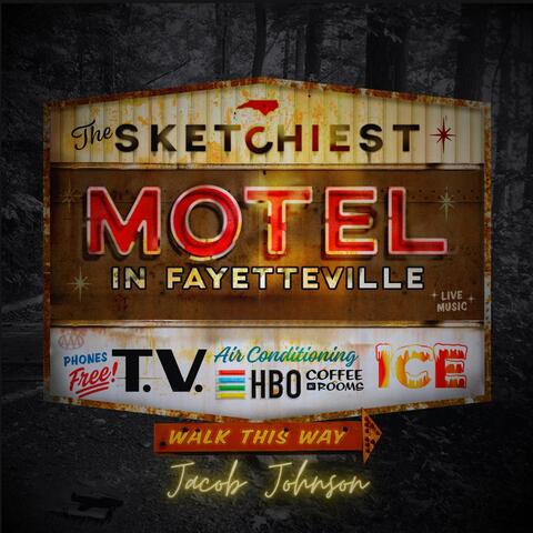 The Sketchiest Motel in Fayetteville
